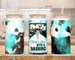 20 oz. Frosted Glass Can for Iced Coffee, Soda, Beer, etc. - Should've Come With a Warning