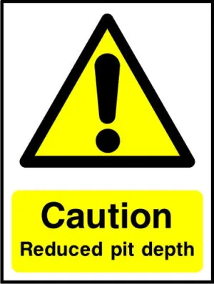 Caution Reduced pit depth sign