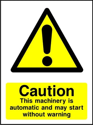 Caution This Machinery Is Automatic and May Start Without Warning safety sign