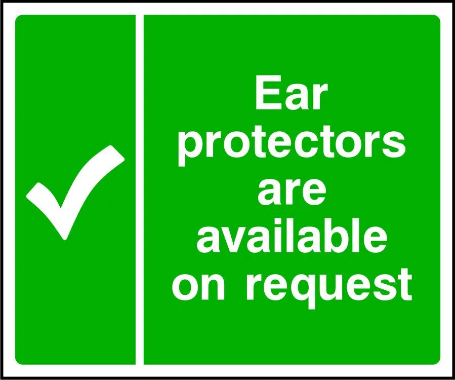 Ear protectors available on request safety sign