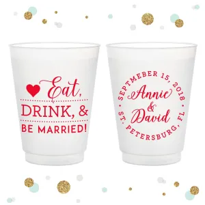 Eat Drink and Be Married - 12oz or 16oz Frosted Unbreakable Plastic Cup #88