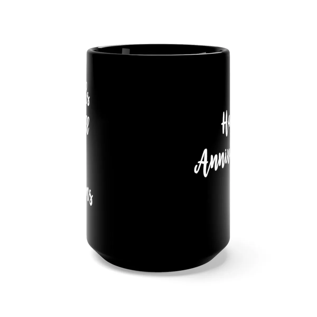 Happy Anniversary - Thanks for all the orgasms - Black 15oz Coffee Mug