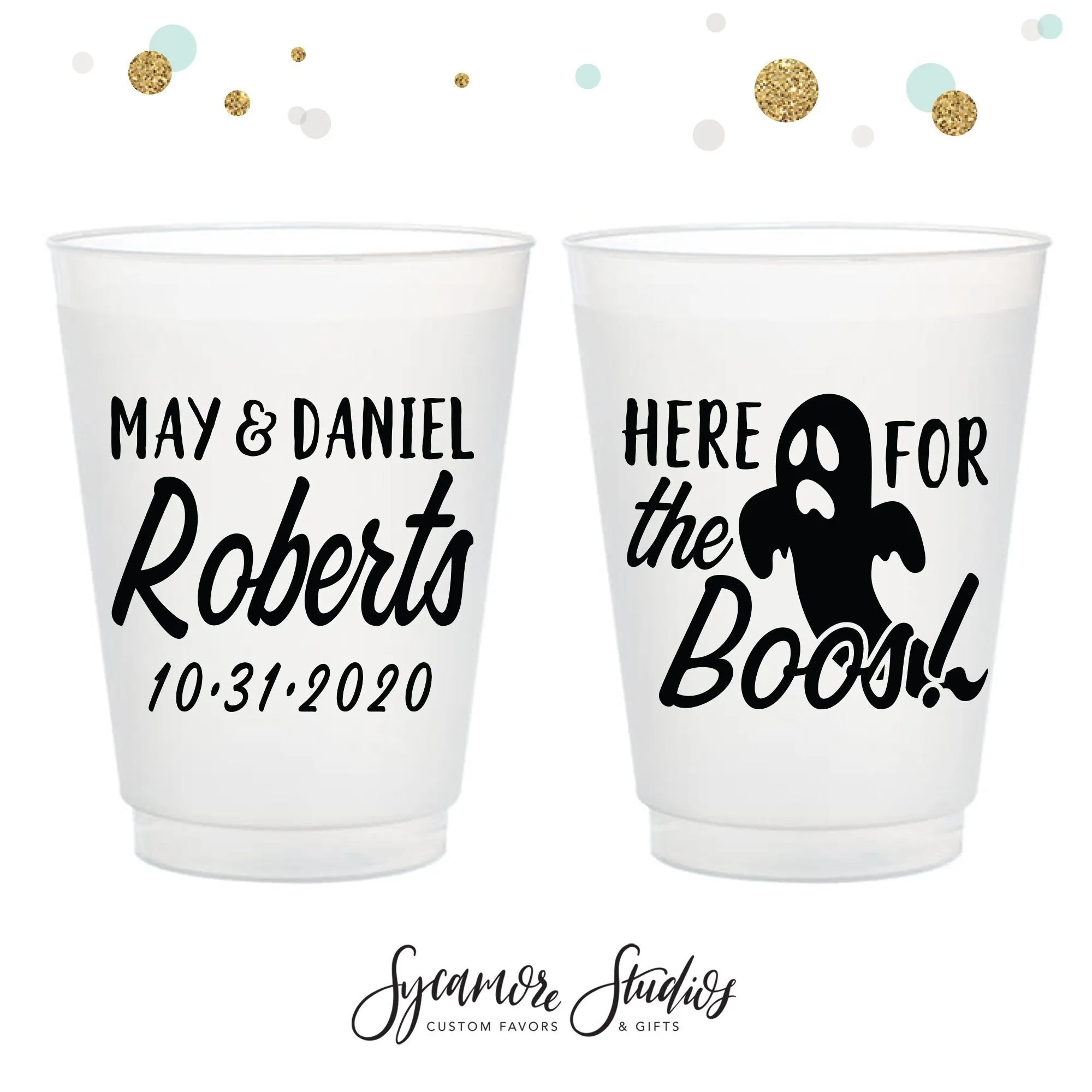 Here For The Boos - 12oz or 16oz Frosted Unbreakable Plastic Cup #177