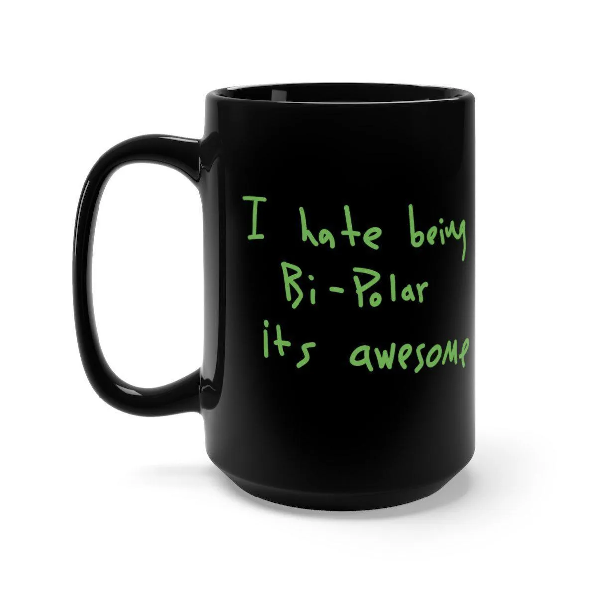 I Hate Being Bi-Polar It's Awesome Kanye West inspired Black Mug