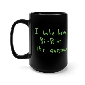 I Hate Being Bi-Polar It's Awesome Kanye West inspired Black Mug