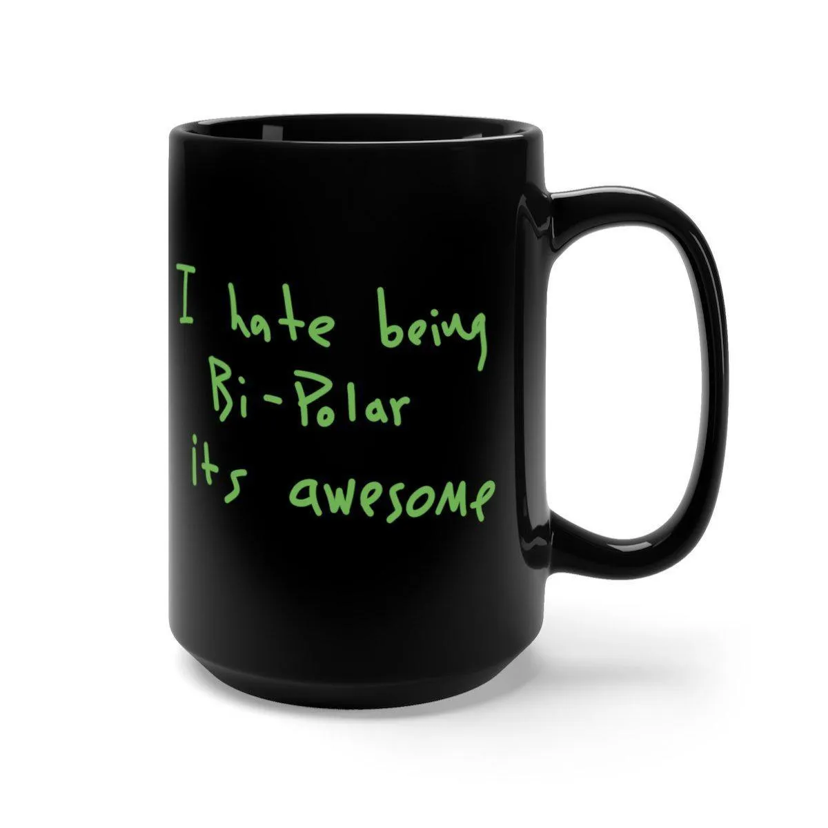 I Hate Being Bi-Polar It's Awesome Kanye West inspired Black Mug
