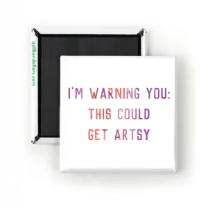 Magnet: I'm Warning You, This Could Get Artsy