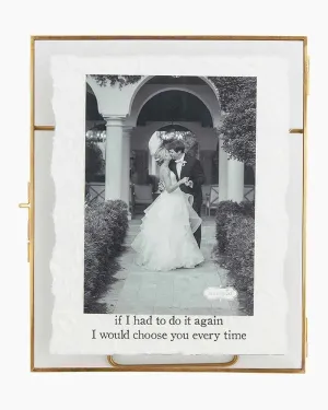 "If I Had To" 5x7 Brass Frame