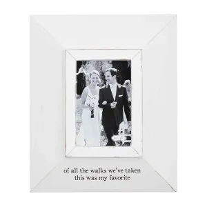 "Of All The Walks" Wood Frame 4x6