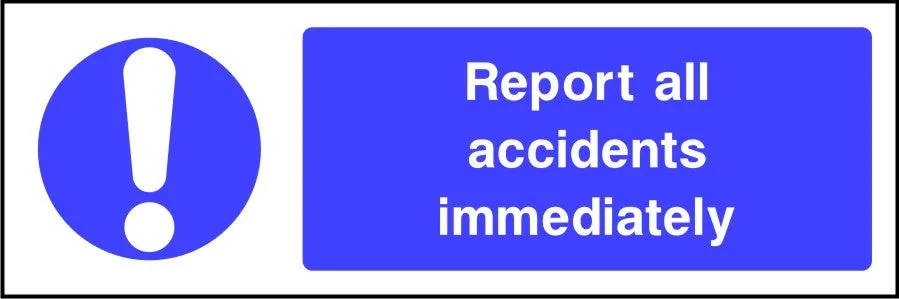 Report all accidents immediately safety sign