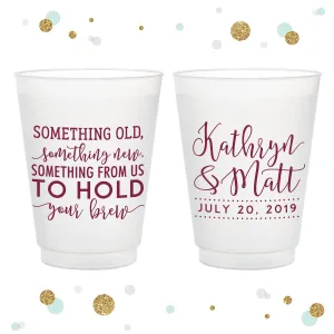 Something Old Something New - 12oz or 16oz Frosted Unbreakable Plastic Cup #100