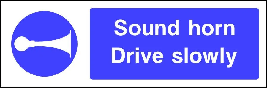 Sound Horn Drive Slowly safety sign