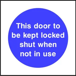 This door to be kept locked shut when not in use sign