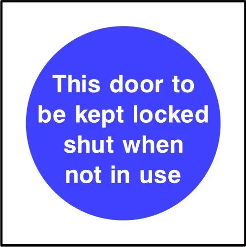 This door to be kept locked shut when not in use sign