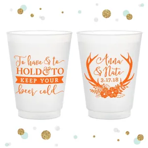 To Have and To Hold - 12oz or 16oz Frosted Unbreakable Plastic Cup #105