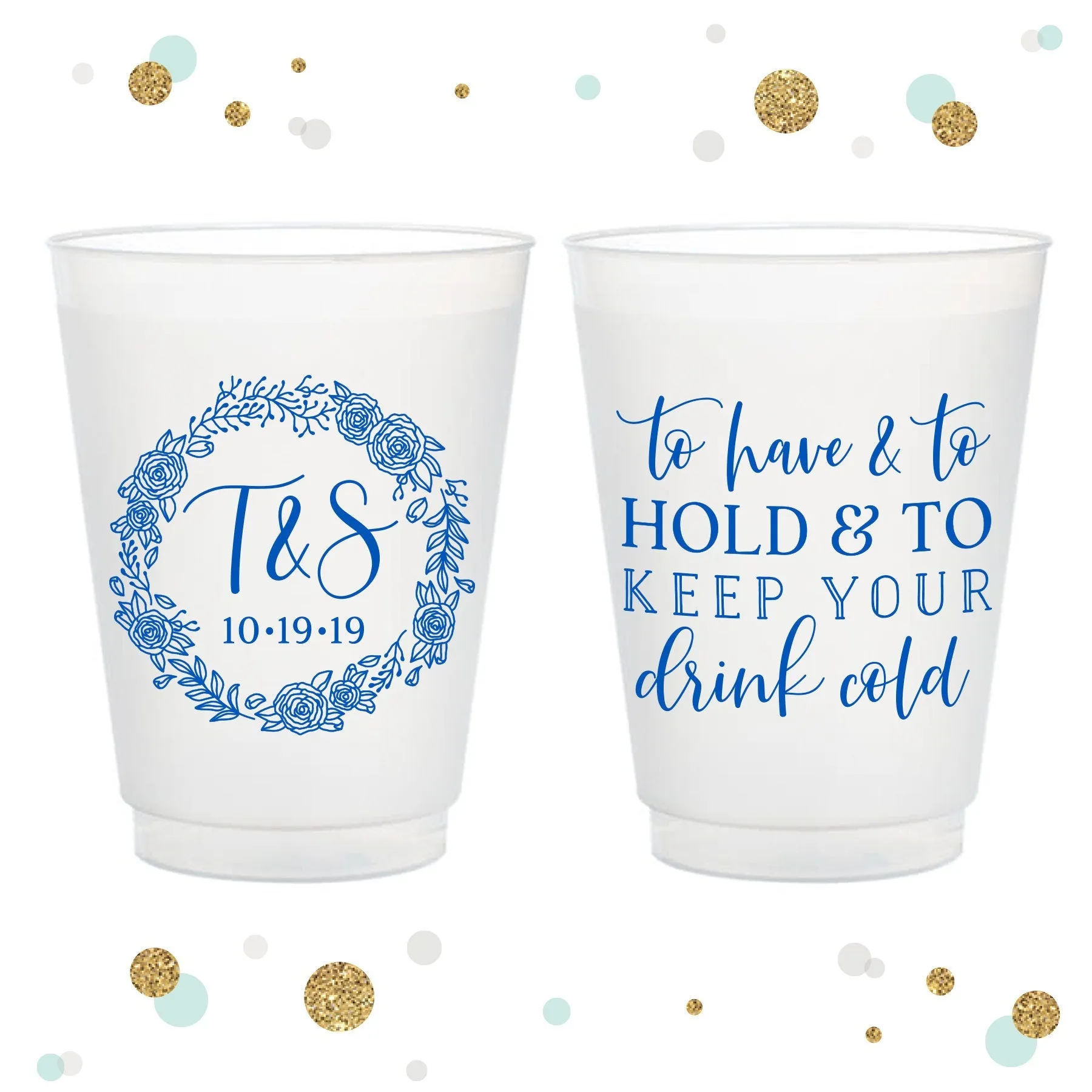 To Have and To Hold - 12oz or 16oz Frosted Unbreakable Plastic Cup #131