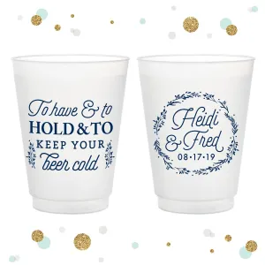 To Have and To Hold - 12oz or 16oz Frosted Unbreakable Plastic Cup #68