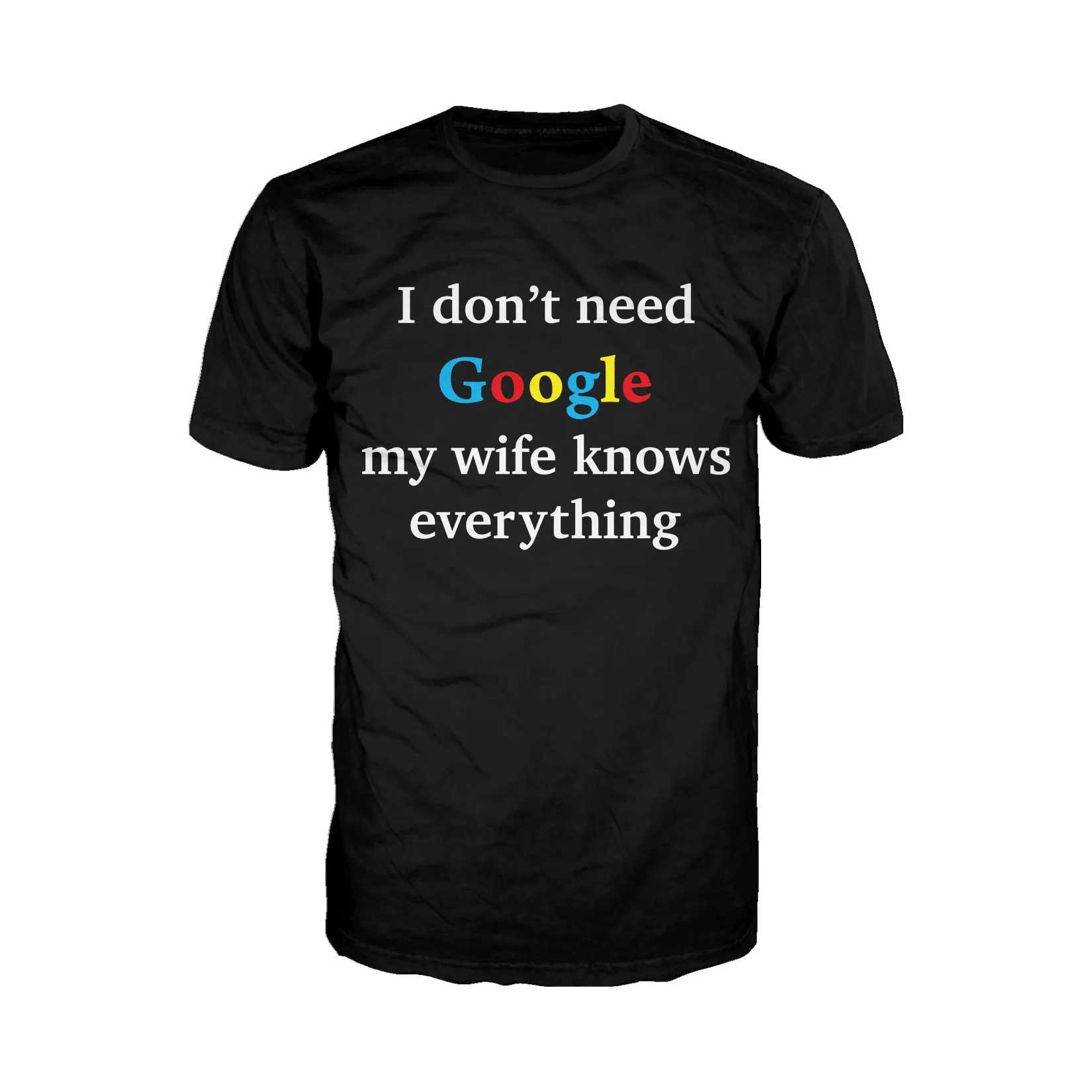 UA Just for Lolz I Don't Need Google My Wife Knows Everything Men's T-shirt (Black)