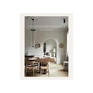 Understated Elegance: New Urban Living