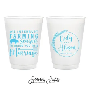 We Interrupt Farming Season - 8oz or 10oz Frosted Unbreakable Plastic Cup #180